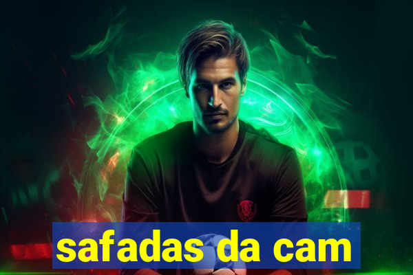 safadas da cam